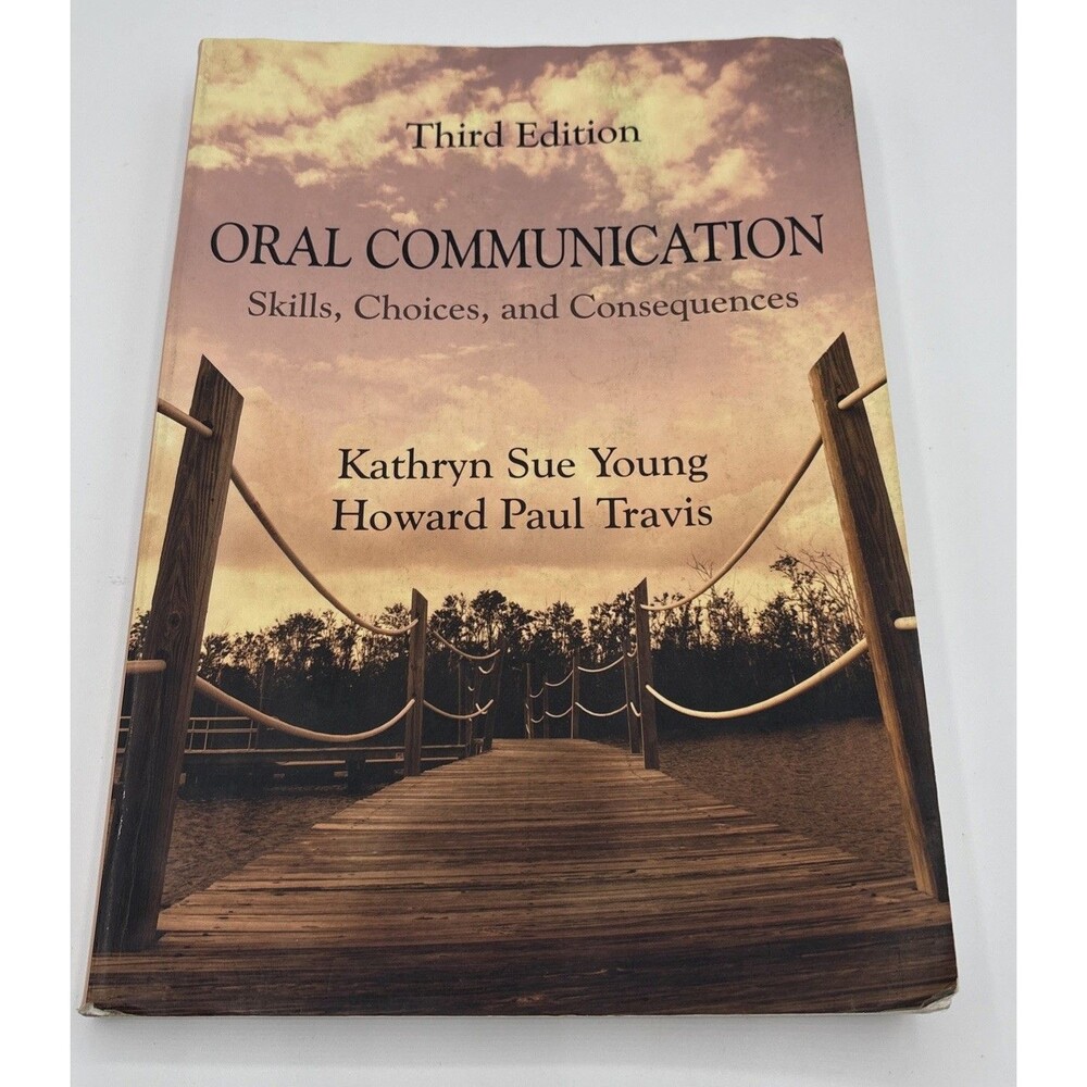 Oral Communication: Skills, Choices, and Consequences - Paperback -fair